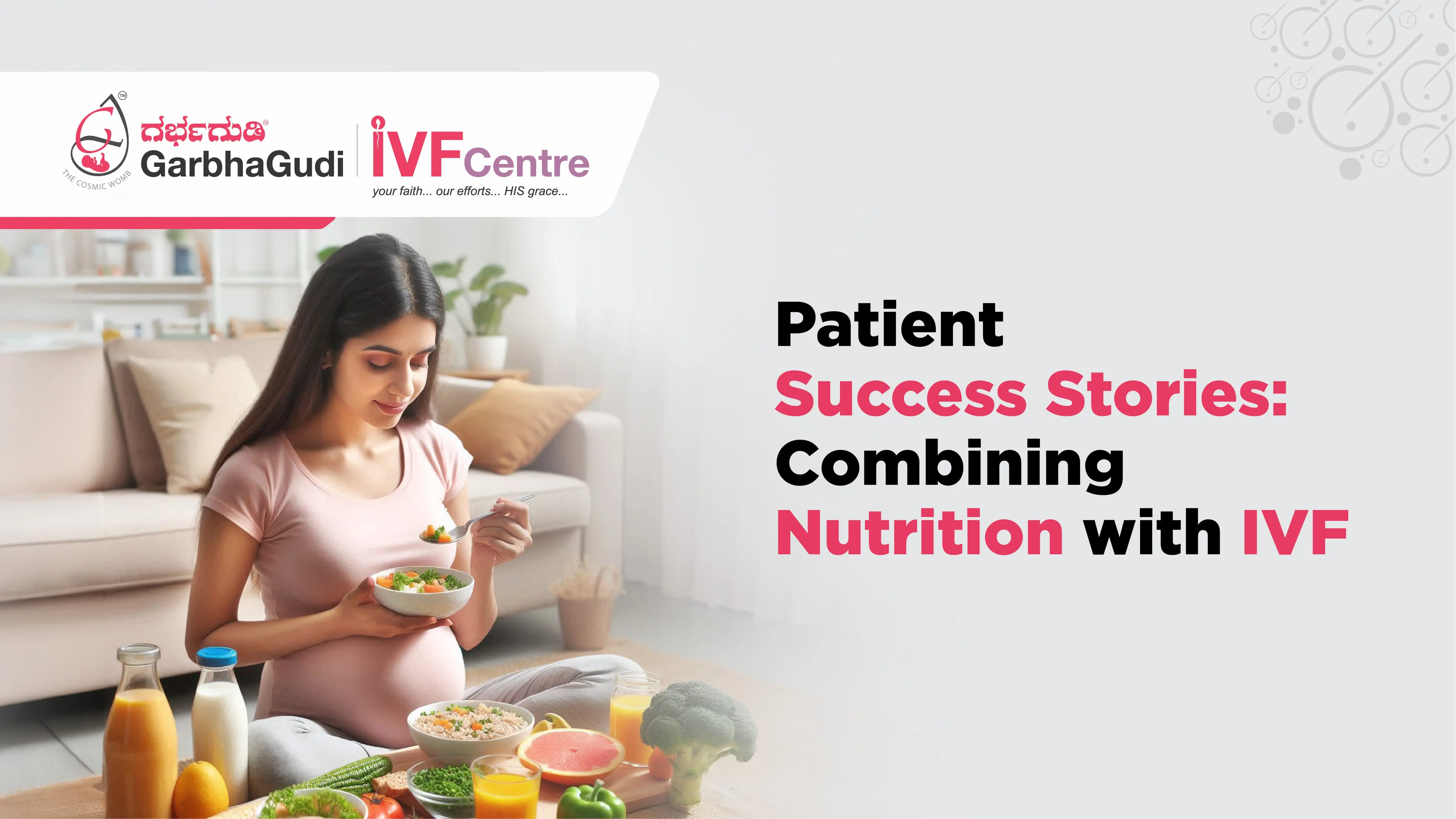 Patient Success Stories at GarbhaGudi: Combining Nutrition with IVF