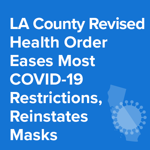 Los Angeles County Revised Health Order Eases Most COVID-19 Restrictions, Reinstates Masking Requirements