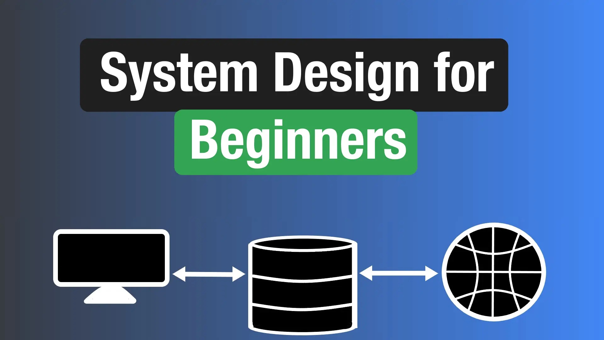 System Design for Beginners ( NeetCode.io )