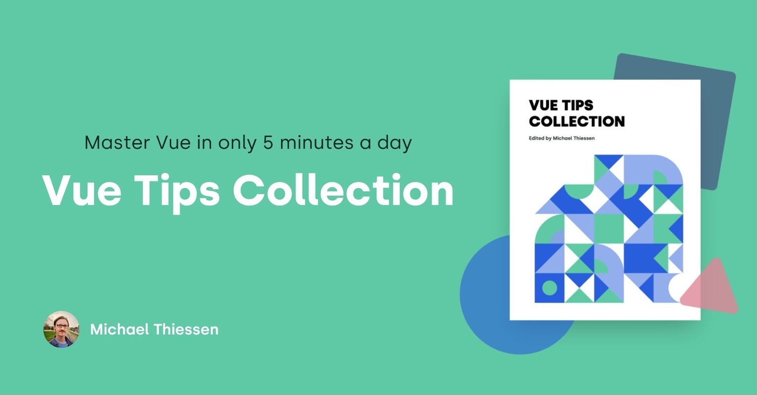 Vue Tips Collection [Michael Thiessen ] [EBook]