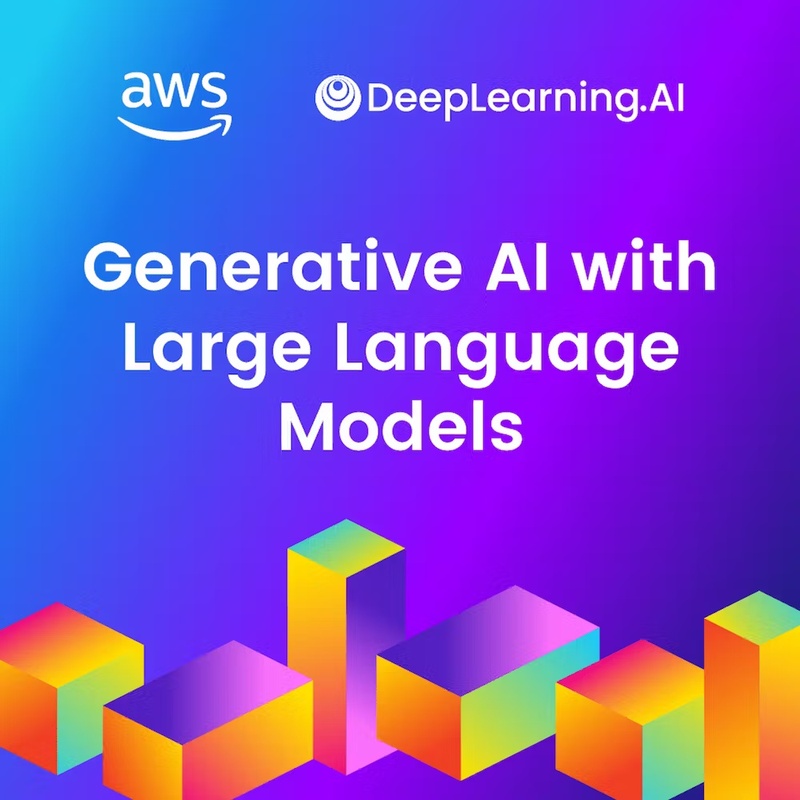 Generative AI with Large Language Models (Coursera)