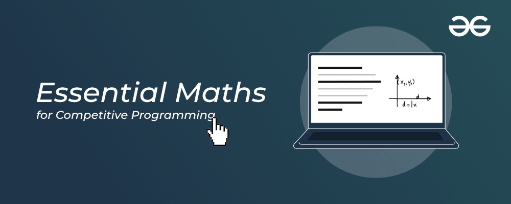Mathematics for Competitive Programming (Geeks For Geeks )