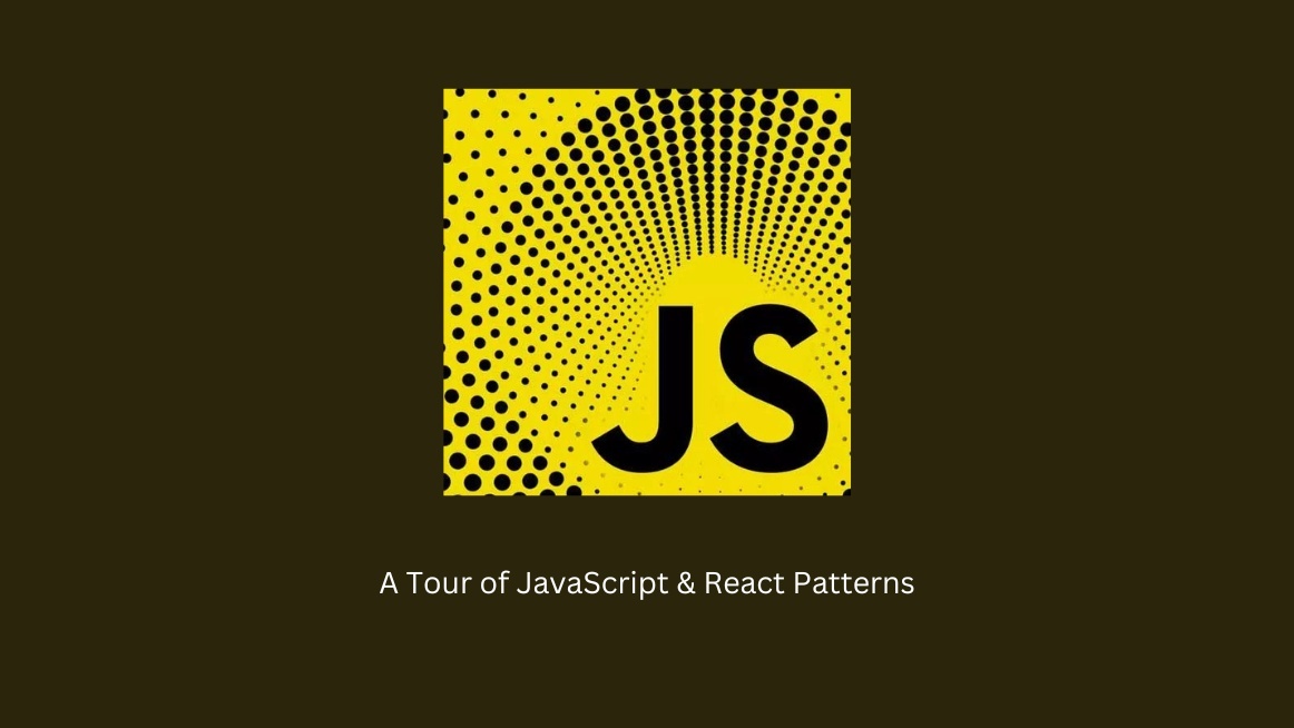 A Tour of JavaScript & React Patterns