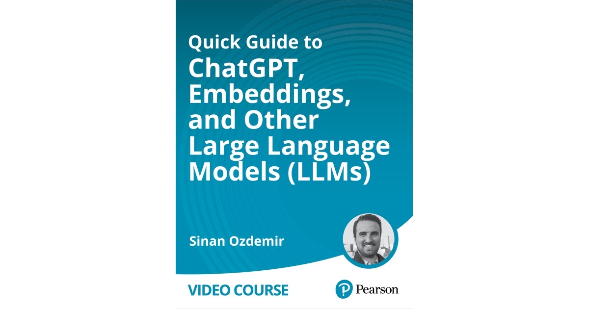 Oreilly - Quick Guide to ChatGPT, Embeddings, and Other Large Language Models (LLMs)