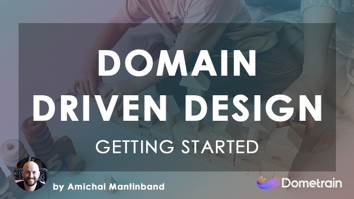Getting Started: Domain-Driven Design [DOMETRAIN]