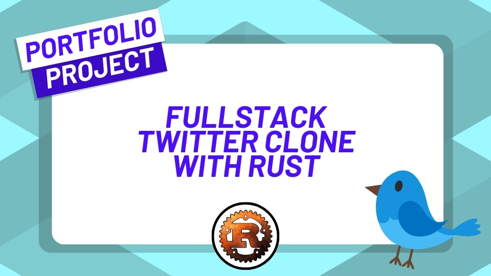 ZerotoMastery - Build a Fullstack Twitter Clone with Rust