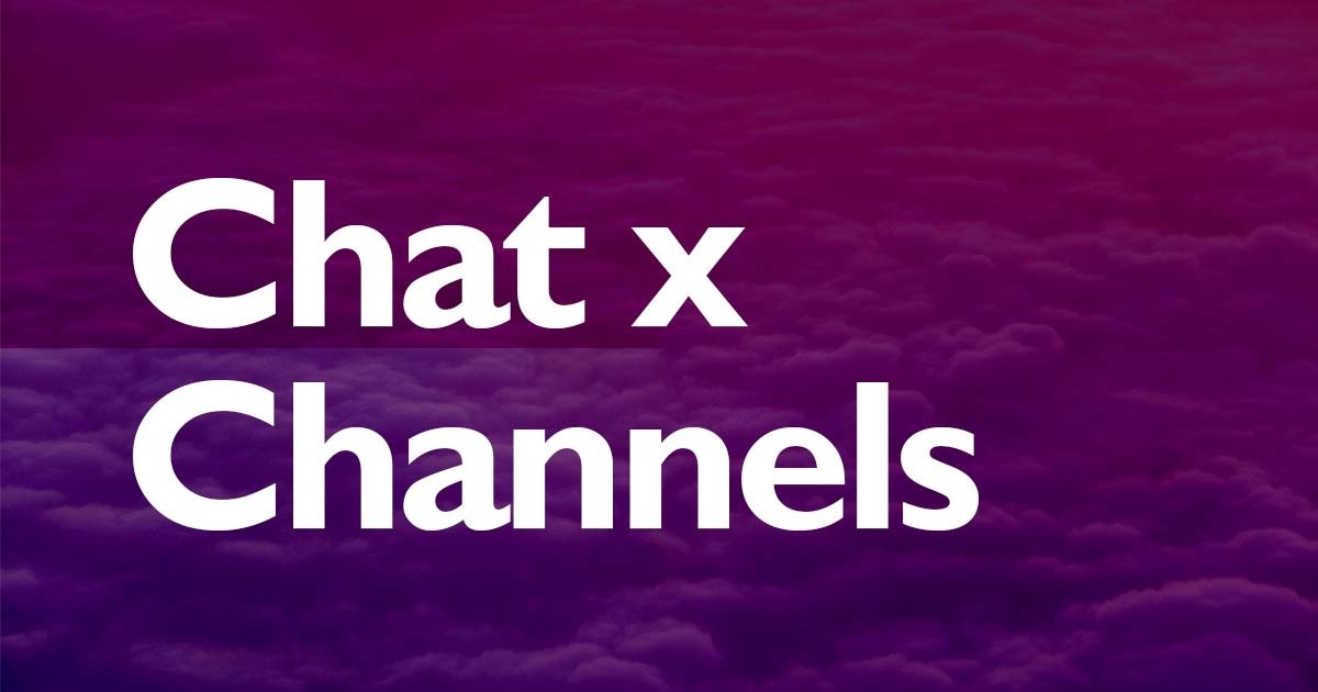 Chat x Channels - Coding for entrepreneurs