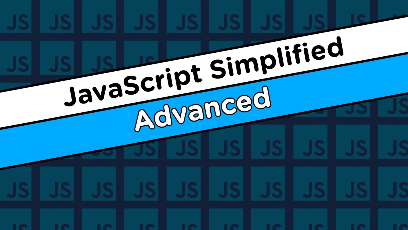 JavaScript Simplified Advanced Course (2023)