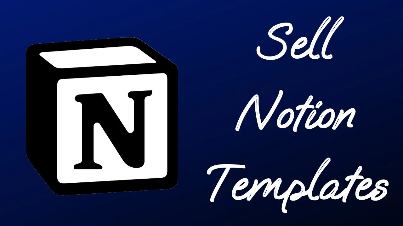 How To Create, Market, and Sell Notion Templates