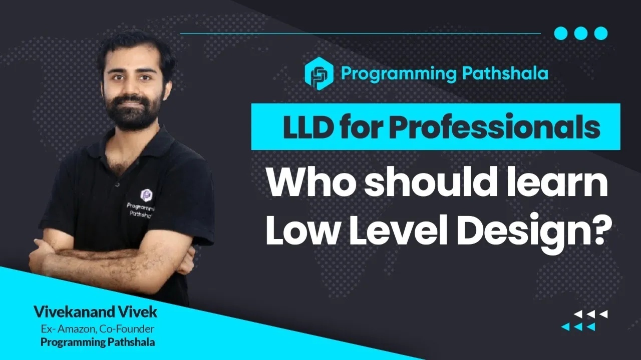 Low Level Design for Professionals (Programming Pathshala)