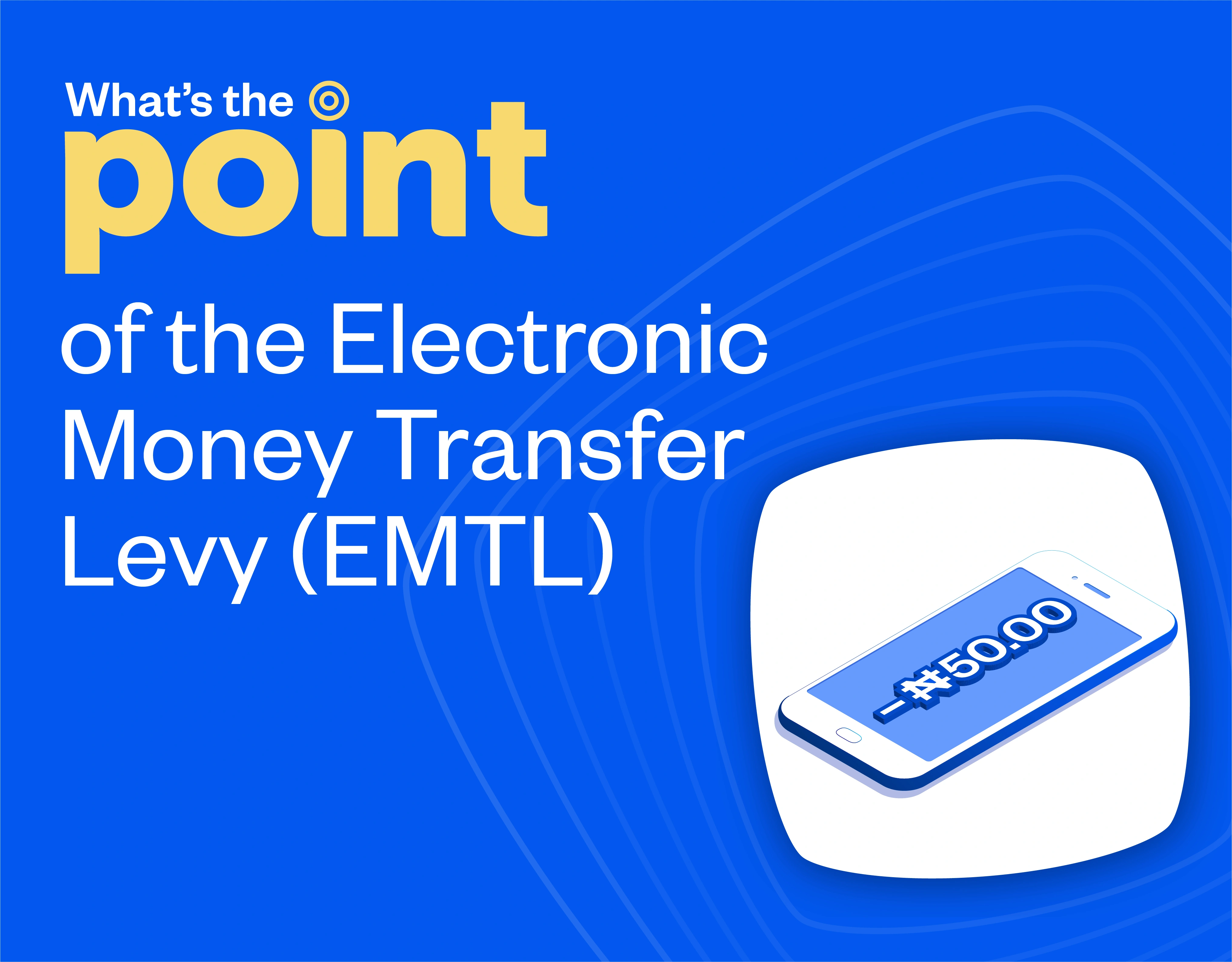 What’s the point of the Electronic Money Transfer Levy (EMTL)?