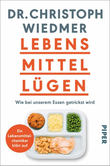 Lebensmittellügen – Wie bei unserem Essen getrickst wird, Buch von Christoph Wiedmer.