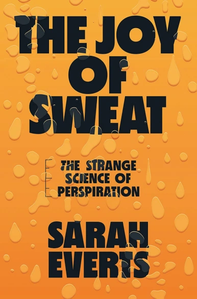 Rezension: The Joy of Sweat. Buch von Sarah Everts.