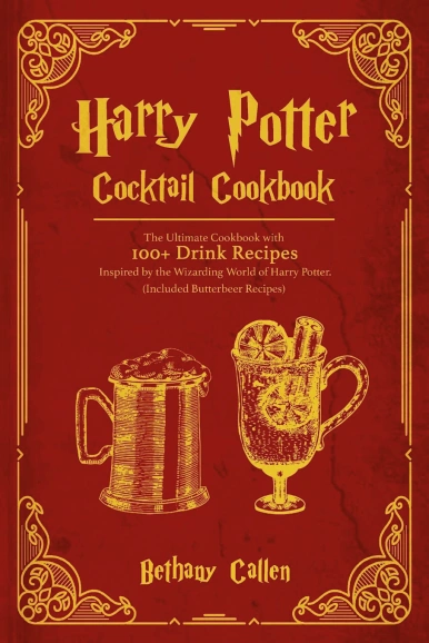 Rezension zu Harry Potter Cocktail: The Ultimate Cookbook with 100+ Drink Inspired by the Wizarding World of Harry Potter. (Included Butterbeer Recipes). Buch von Bethany Callen
