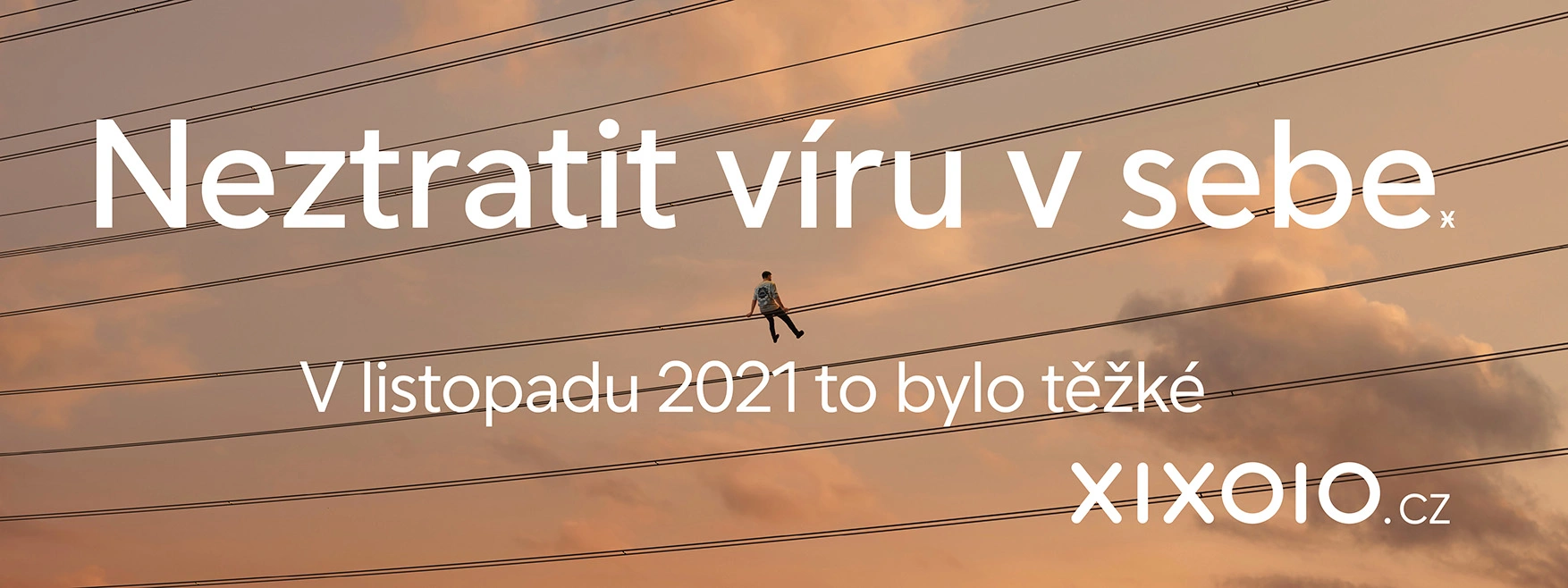 Neztratit víru v sebe. V listopadu 2021 to bylo těžké - XIXOIO.cz