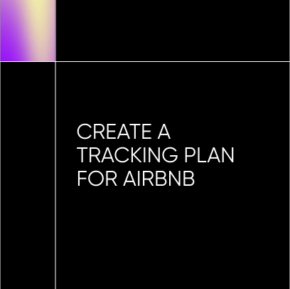Create a tracking plan for Airbnb