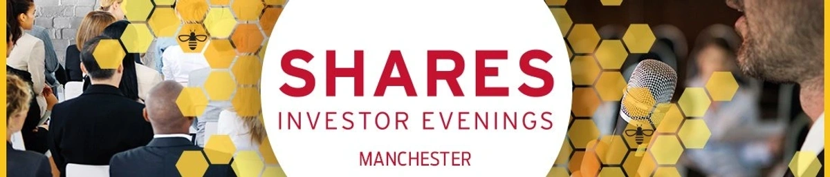 Shares Investor Evening (Manchester)