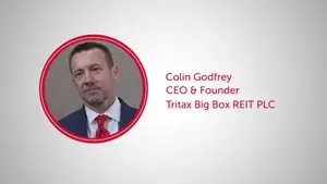 Tritax Big Box REIT PLC - Colin Godfrey, CEO & Founder