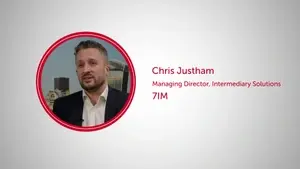 7IM - Chris Justham, Managing Director of Intermediary Solutions