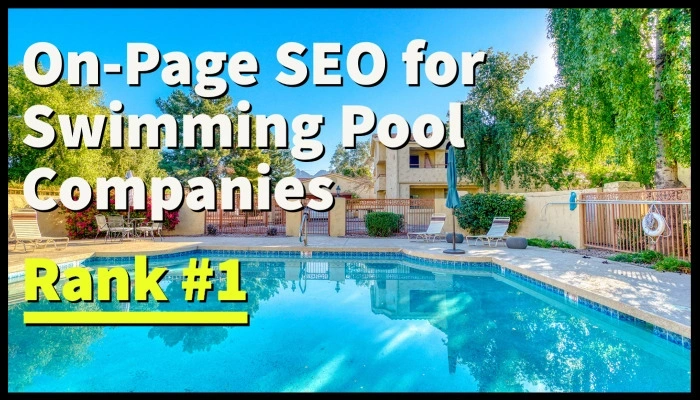 On-page SEO for swimming pool companies.
