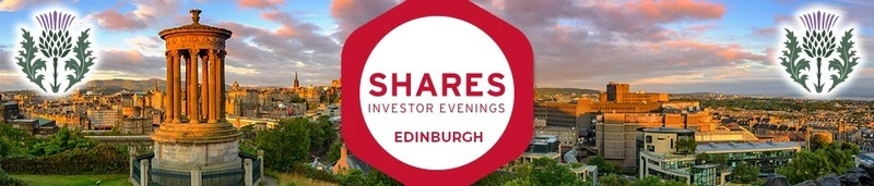 Shares Investor Evening - Edinburgh - LIVE EVENT - Thursday 17 October 2024