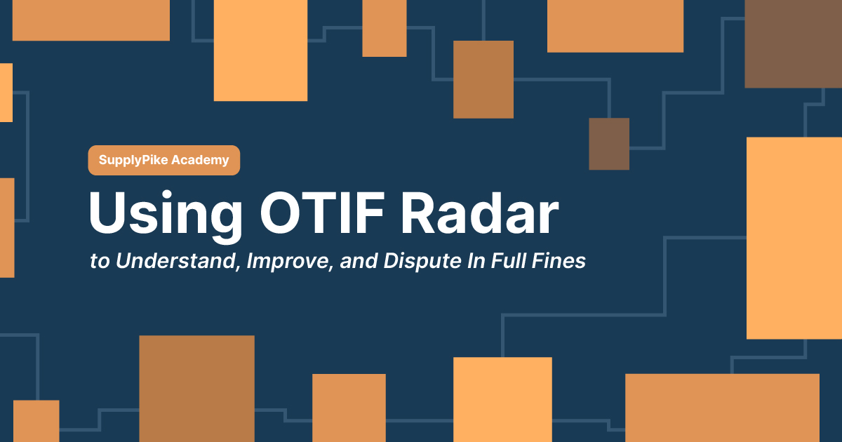 SupplyPike Academy: Using OTIF Radar to Understand, Improve, and Dispute In Full Fines