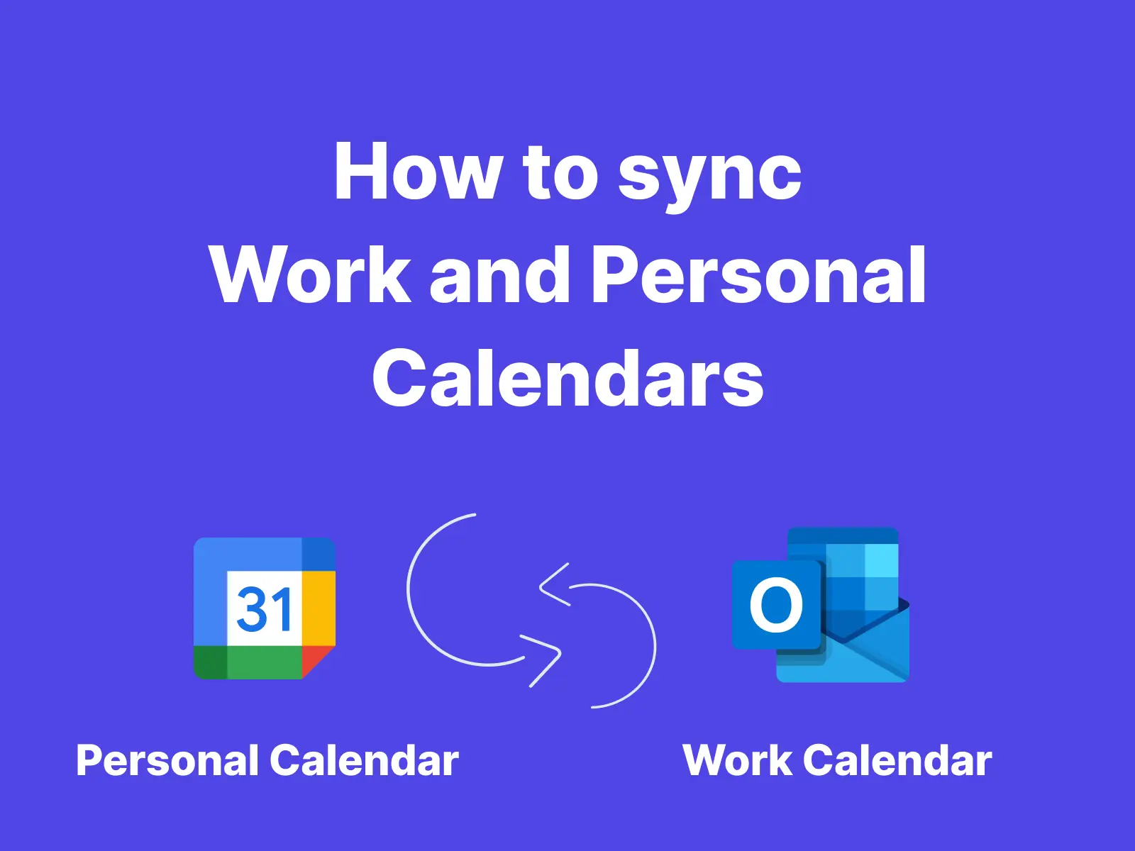 How to Sync Work and Personal Calendars