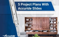 5 Project Plans with Accuride Slides