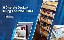 6 Discrete Designs Using Accuride Slides