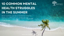 10 Common Mental Health Struggles in the Summer