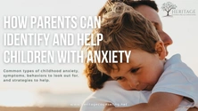 How Parents Can Identify and Help Children with Anxiety