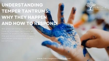 Understanding Temper Tantrums: Why They Happen and How to Respond