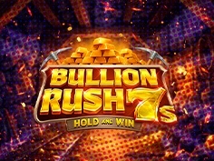 Bullion Rush 7s Hold And Win