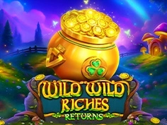 Wild Wild Riches Returns
