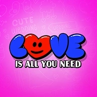 Love is All You Need