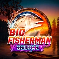 Big Fisherman Deluxe