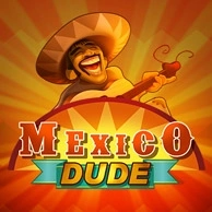 Mexico Dude