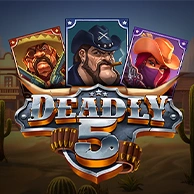 Deadly 5