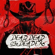 Dead Dead Or Deader