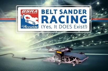 Belt Sander Racing (Yes, It DOES Exist!)