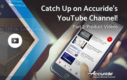 Catch up on Accuride’s YouTube Channel: Product Videos