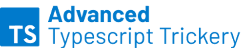 Advanced TypeScript Trickery