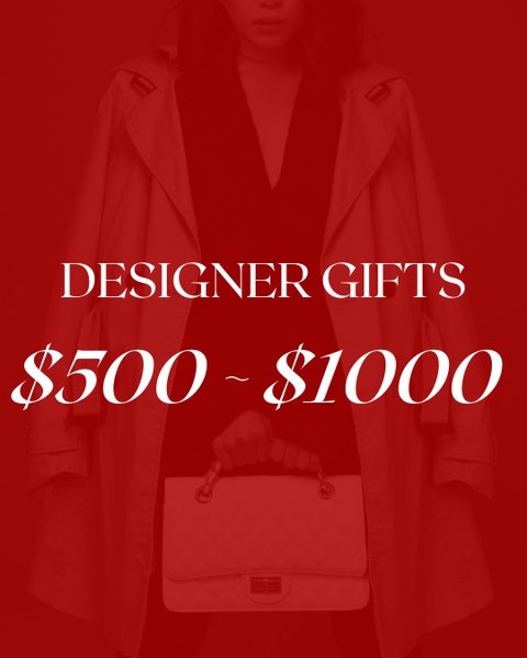 Designer gifts $500~ $1000