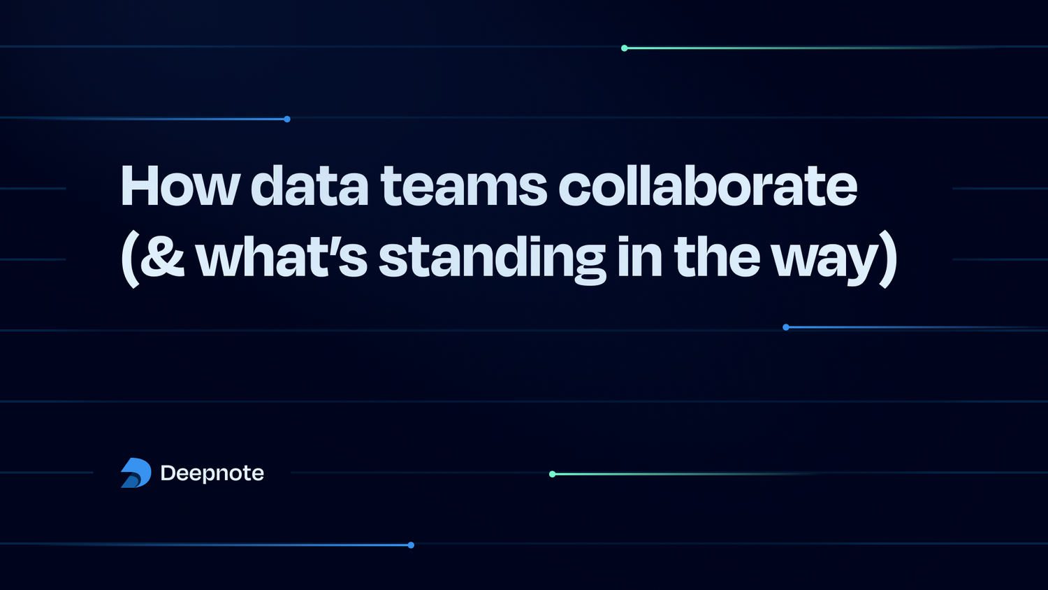 how-data-teams-collaborate-what-s-standing-in-the-way