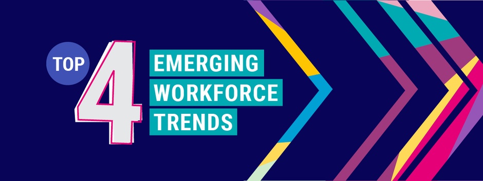 Revealed: Top 4 emerging workforce trends