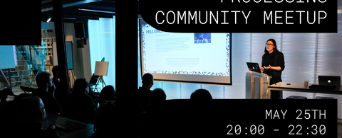 Processing Community Meetup