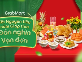GrabMart | Tết Nguyên tiêu năm Giáp thìn - đón nghìn vạn đơn!!