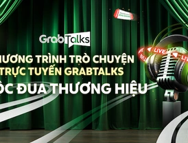 Grab | Chương trình trò chuyện trực tuyến GrabTalks: Cuộc đua thương hiệu 