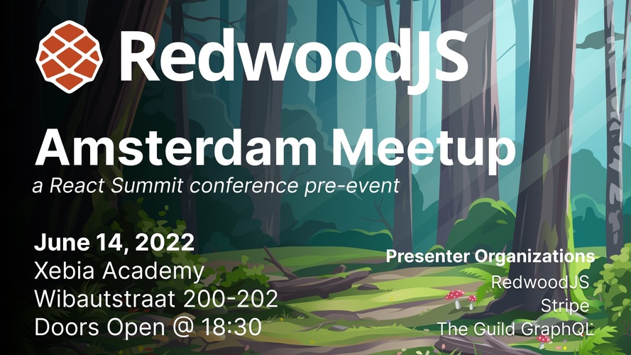 <p>RedwoodJS Amsterdam [in person]</p>

