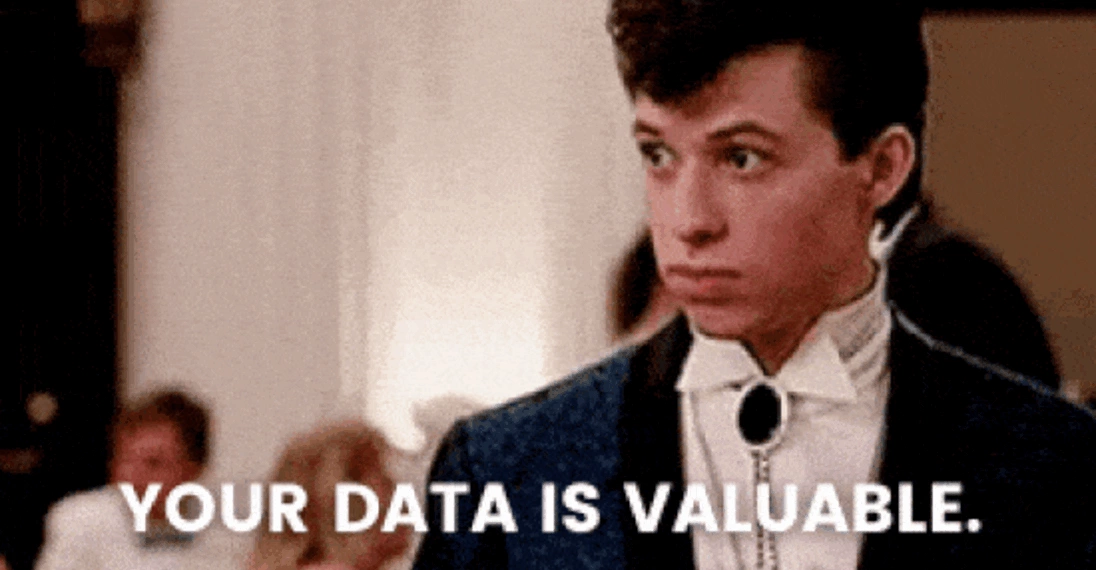 Your data ist valuable